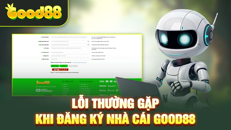 Đăng ký Good88 - Hướng dẫn tạo tài khoản Good88 mới nhất 3 Lỗi thường gặp khi đăng ký nhà cái Good88