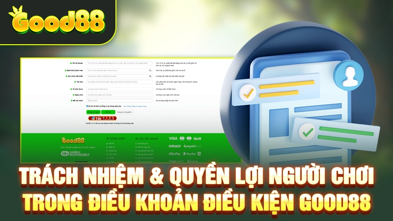Trách nhiệm & quyền lợi người chơi trong điều khoản điều kiện Good88